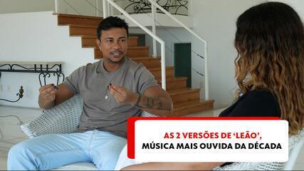 As 2 versões de ‘Leão’， música mais ouvida da década